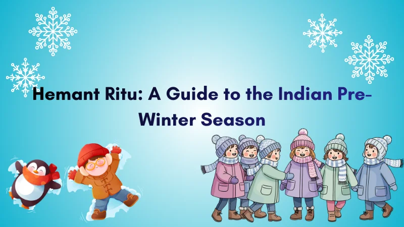 Hemant Ritu: A Guide to the Indian Pre-Winter Season