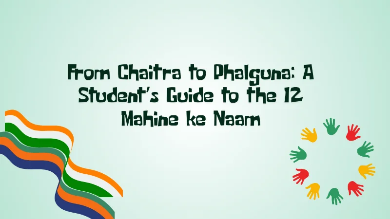From Chaitra to Phalguna: A Student’s Guide to the 12 Mahine ke Naam