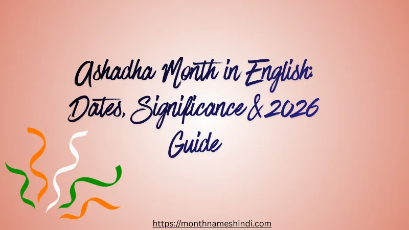 Ashadha Month in English: Dates, Monsoon & 2026 Calendar Guide