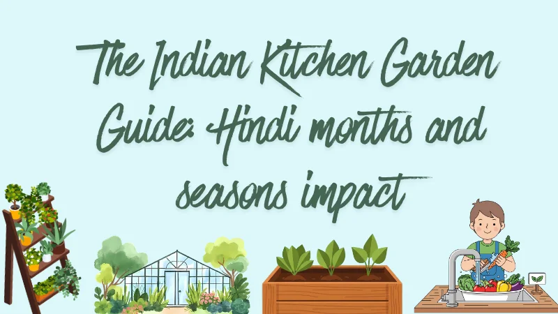 The Indian Kitchen Garden Guide: Hindi months and seasons impact